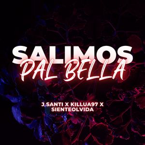 Salimos Pal Bella