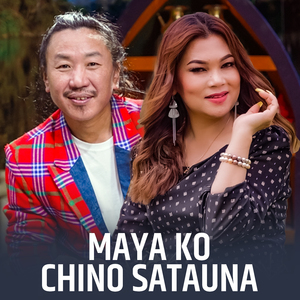MAYA KO CHINO SATAUNA