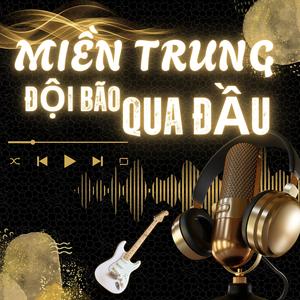 Miền Trung Đội Bão Qua Đầu #nine