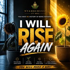 I Will Rise Again | You Have Never Lost a Battle (Worship Song) | NyambeMusic (feat. Mrs)