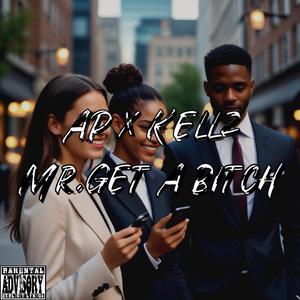 Mr.Get A Bitch (feat. Kellz)