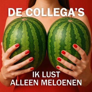 Ik Lust Alleen Meloenen