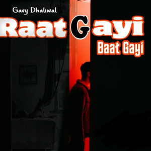 Raat Gayi Baat Gayi
