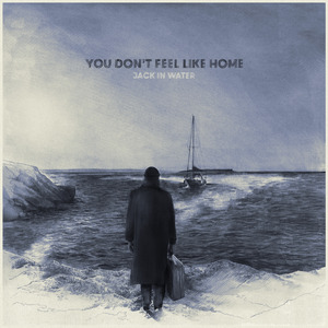 You Don't Feel Like Home