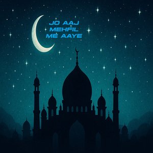 Jo Aaj Mehfil Me Aaye