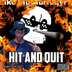 Hit and Quit
