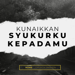 Kunaikkan Syukurku KepadaMu