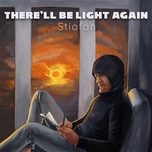 There'll Be Light Again