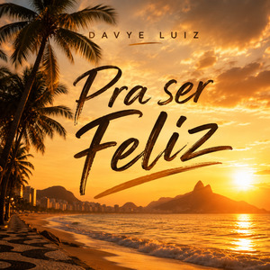Pra Ser Feliz