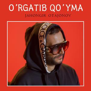 O'rgatib qo'yma