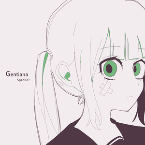 ゲンチアナ (Sped UP)