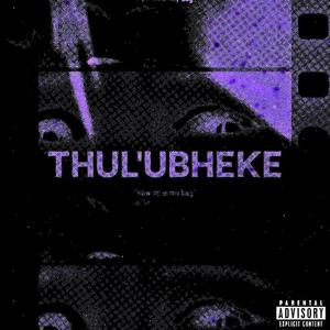 Thul'uBheke (feat. ZANNY!!! & Leyton Enzow)