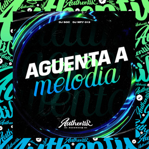 Aguenta a Melodia