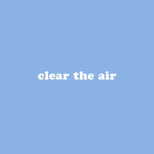 clear the air