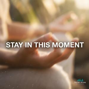 Stay in This Moment (Chill out & Deep House)