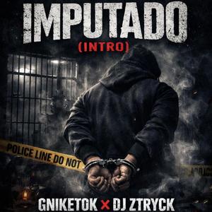 Imputado (feat. Djztryckone)
