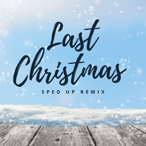 Last Christmas (sped up) (Remix)