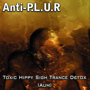 Toxic Hippy Sigh Trance Detox (Original Mix)