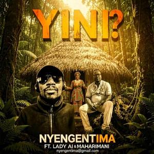 Yini? (feat. Lady Ai & Maharimani)