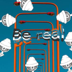 Be Real