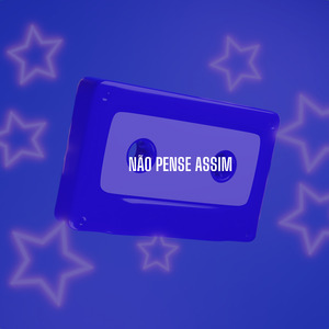 Não Pense Assim