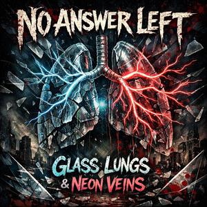 Glass Lungs and Neon Veins