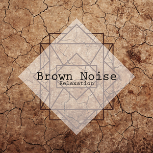Deep Brown Noise (56 hz Low Cut - 8.4 khz High Cut), Pt. 30
