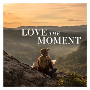 Love the Moment