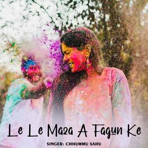 Le Le Maza A Fagun Ke