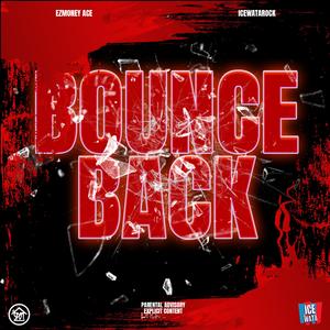 Bounce Back (feat. IceWata Rock)