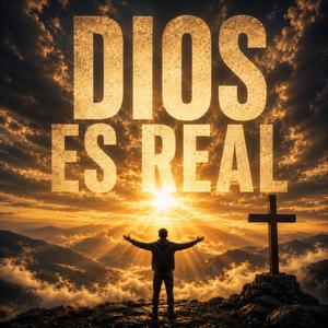 Dios Es Real