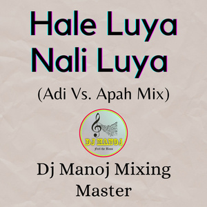 Hale Luya Nali Luya (Adi Vs. Apah Mix)