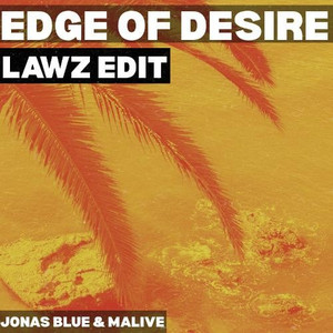 EDGE OF DESIRE (LAWZ EDIT)