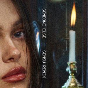 Someone Else (Sensu Remix)
