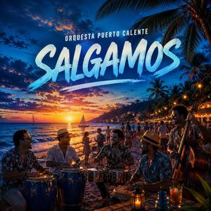 Salgamos (feat. Orquesta Puerto Caliente) (Versión Latina)
