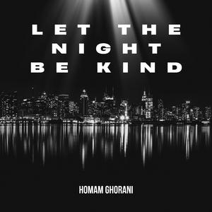 Let the Night Be Kind