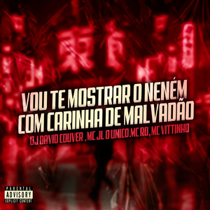 Vou Te Mostrar o Neném, Com Carinha de Malvadão