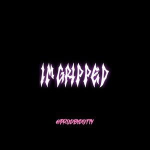 I'm Gripped (feat. Dusav)