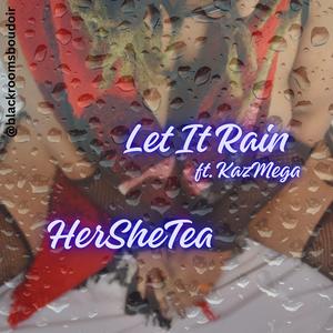 Let It Rain (feat. KazMega)