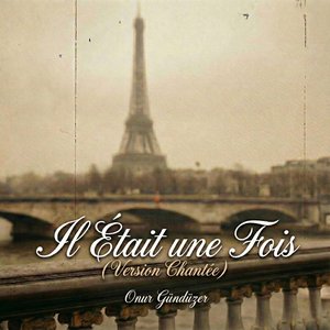 Il Était une Fois (Version Chantée)