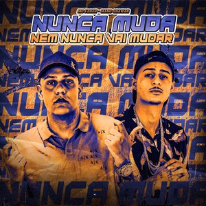 Nunca Muda, Nem Nunca Vai Mudar