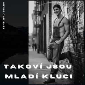 Takoví jsou mlaďí kluci