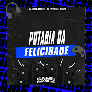 Putaria da Felicidade