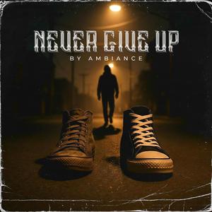 Never give up