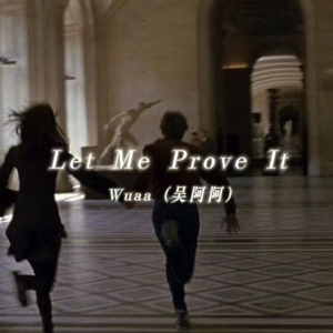 Let Me Prove It