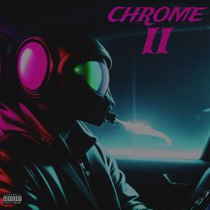 CHROME! (part II) (feat. DinnerWithDJ)