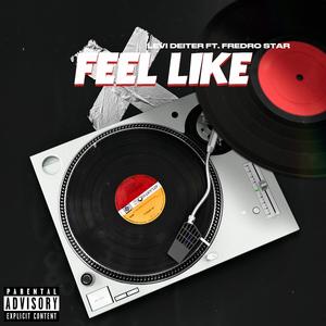 Feel Like (feat. Fredro Starr)