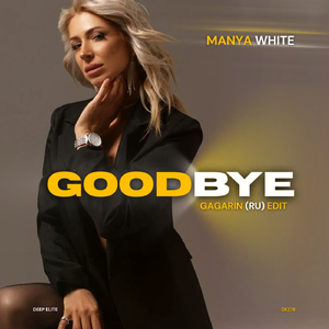 Goodbye (Gagarin RU Edit)