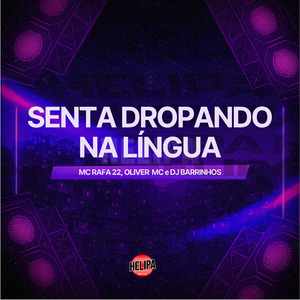 Senta Dropando na Língua