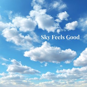 Sky Feels Good
